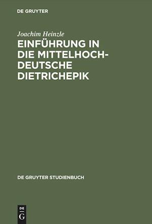 Einführung in Die Mittelhochdeutsche Dietrichepik