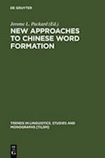 New Approaches to Chinese Word Formation