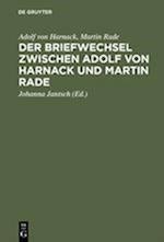 Der Briefwechsel Zwischen Adolf Von Harnack Und Martin Rade