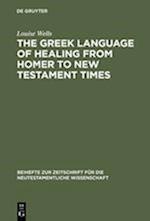 The Greek Language of Healing from Homer to New Testament Times