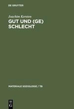 Gut Und (Ge)Schlecht