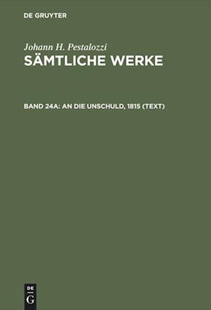 Sämtliche Werke, Band 24a, an Die Unschuld, 1815 (Text)