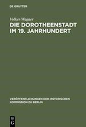 Die Dorotheenstadt im 19. Jahrhundert