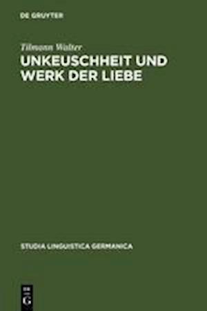 Unkeuschheit Und Werk Der Liebe