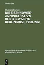 Die Eisenhower-Administration Und Die Zweite Berlinkrise, 1958-1961