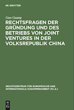 Rechtsfragen der Gründung und des Betriebs von Joint Ventures in der Volksrepublik China