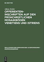 Offerenteninschriften Auf Den Frühchristlichen Mosaikböden Venetiens Und Istriens