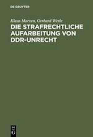 Die strafrechtliche Aufarbeitung von DDR-Unrecht