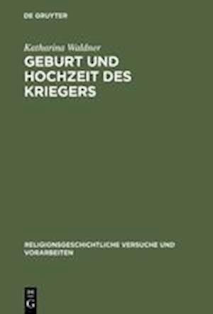 Geburt und Hochzeit des Kriegers