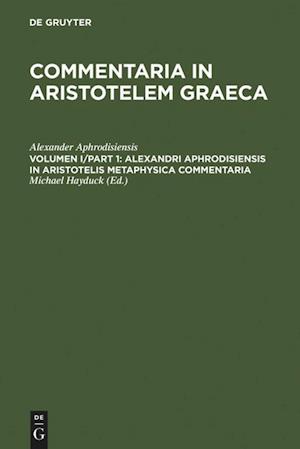 Alexandri Aphrodisiensis in Aristotelis Metaphysica Commentaria