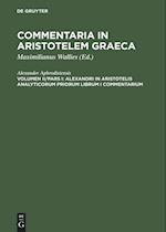 Alexandri in Aristotelis analyticorum priorum librum I commentarium