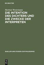 Die Intention des Dichters und die Zwecke der Interpreten