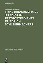 Lied - Kirchenmusik - Predigt im Festgottesdienst Friedrich Schleiermachers