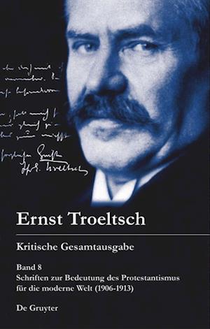 Schriften Zur Bedeutung Des Protestantismus Für Die Moderne Welt (1906-1913)