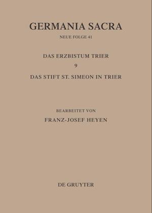 Die Bistümer der Kirchenprovinz Trier. Das Erzbistum Trier 9: Das Stift St. Simeon in Trier
