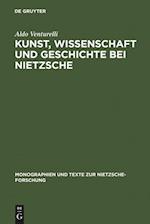 Kunst, Wissenschaft und Geschichte bei Nietzsche