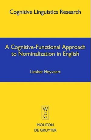 A Cognitive-Functional Approach to Nominalization in English