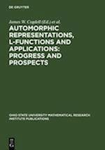 Automorphic Representations, L-Functions and Applications: Progress and Prospects