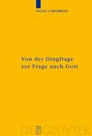 Von der Dingfrage zur Frage nach Gott