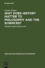 Why Does History Matter to Philosophy and the Sciences?