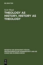 Theology as History, History as Theology