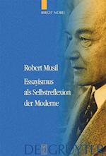 Robert Musil - Essayismus als Selbstreflexion der Moderne