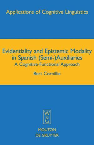 Evidentiality and Epistemic Modality in Spanish (Semi-)Auxiliaries