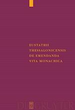 Eustathii Thessalonicensis De emendanda vita monachica