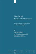 King Herod: A Persecuted Persecutor