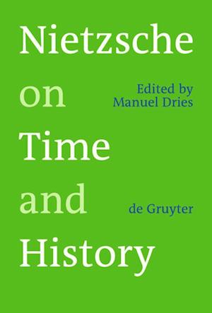 Nietzsche on Time and History