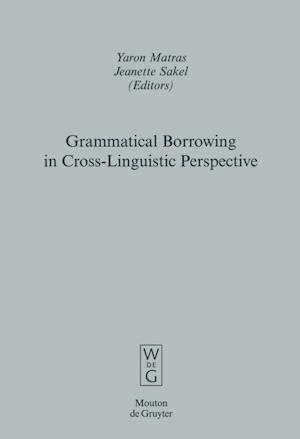 Grammatical Borrowing in Cross-Linguistic Perspective