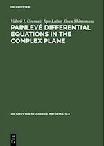 Painleve Differential Equations in the Complex Plane