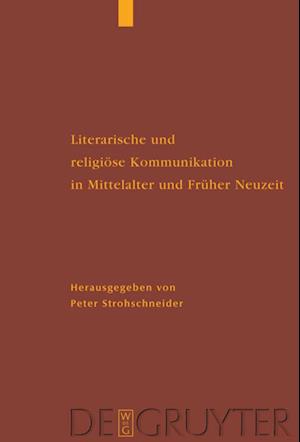 Literarische und religiöse Kommunikation in Mittelalter und Früher Neuzeit