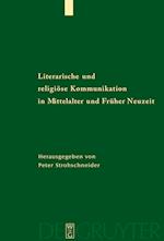 Literarische Und Religiöse Kommunikation in Mittelalter Und Früher Neuzeit