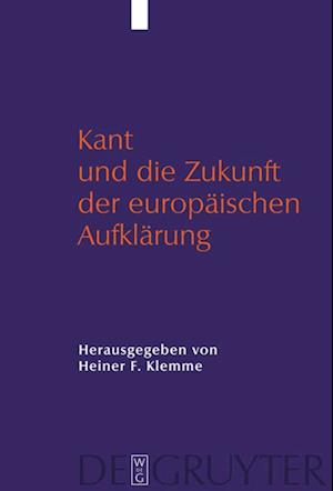 Kant Und Die Zukunft Der Europäischen Aufklärung