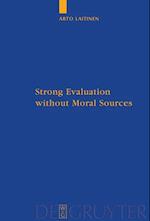 Strong Evaluation without Moral Sources