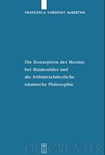 Die Konzeption Des Messias Bei Maimonides Und Die Frühmittelalterliche Islamische Philosophie