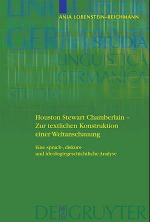 Houston Stewart Chamberlain - Zur textlichen Konstruktion einer Weltanschauung