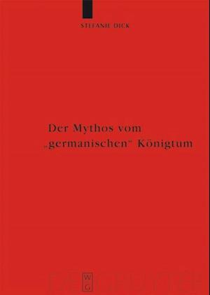 Der Mythos vom "germanischen" Königtum