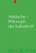 Nietzsche – Philosoph der Kultur(en)?