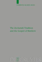 The Zechariah Tradition and the Gospel of Matthew