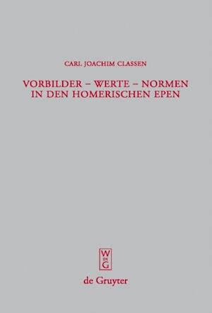 Vorbilder - Werte - Normen in den homerischen Epen