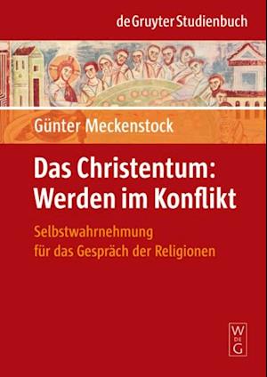 Das Christentum: Werden im Konflikt