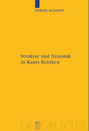 Struktur Und Dynamik in Kants Kritiken