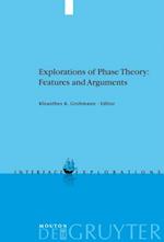 Explorations of Phase Theory: Features and Arguments