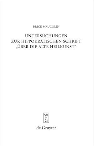 Untersuchungen zur hippokratischen Schrift "Über die alte Heilkunst"