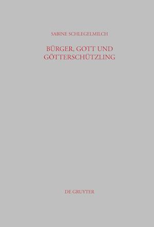 Bürger, Gott und Götterschützling