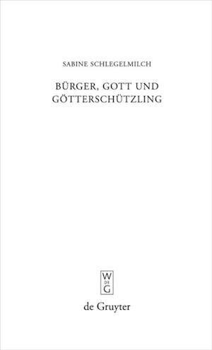 Bürger, Gott und Götterschützling