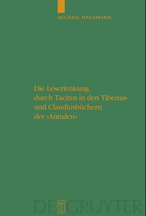 Die Leserlenkung durch Tacitus in den Tiberius- und Claudiusbüchern der "Annalen"