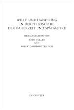 Wille und Handlung in der Philosophie der Kaiserzeit und Spätantike